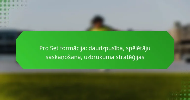 Pro Set formācija: daudzpusība, spēlētāju saskaņošana, uzbrukuma stratēģijas