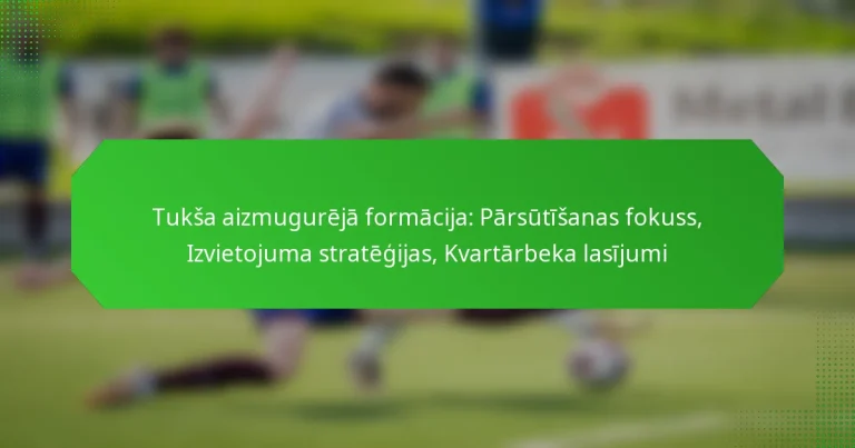 Tukša aizmugurējā formācija: Pārsūtīšanas fokuss, Izvietojuma stratēģijas, Kvartārbeka lasījumi