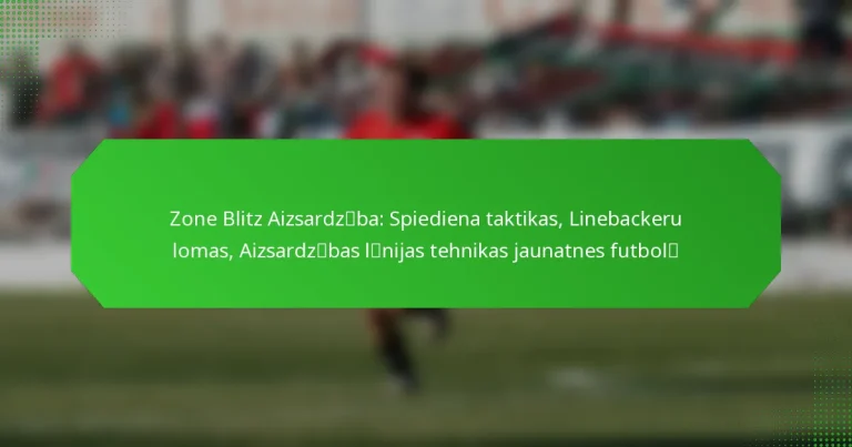 Zone Blitz Aizsardzība: Spiediena taktikas, Linebackeru lomas, Aizsardzības līnijas tehnikas jaunatnes futbolā