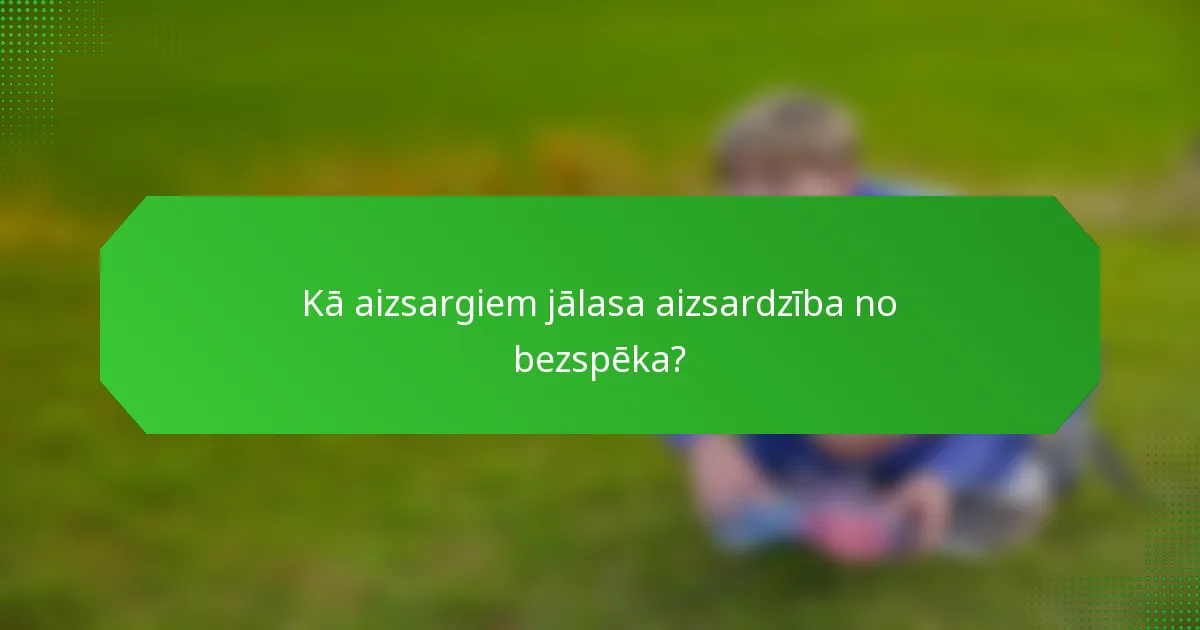 Kā aizsargiem jālasa aizsardzība no bezspēka?