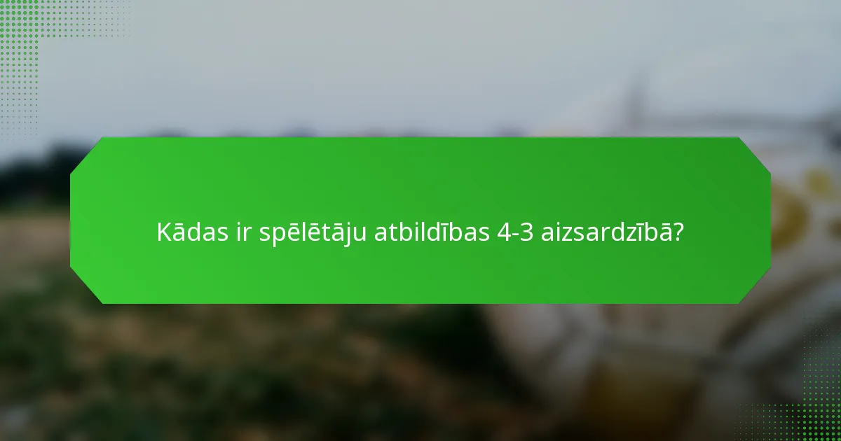 Kādas ir spēlētāju atbildības 4-3 aizsardzībā?